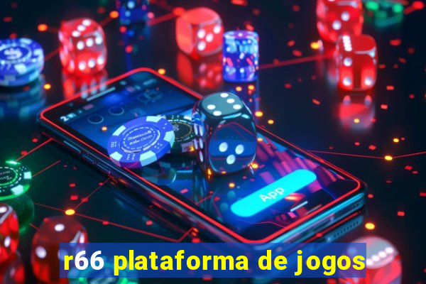 r66 plataforma de jogos